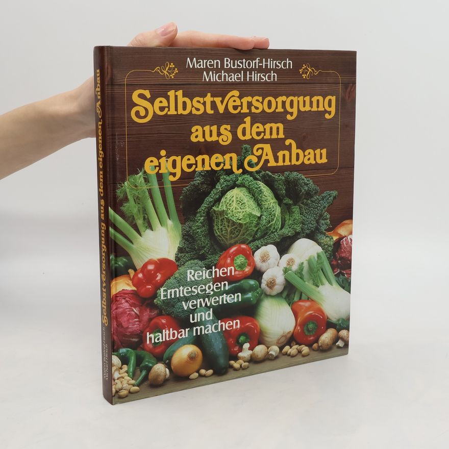 Maren Bustorf-Hirsch Selbstversorgung aus dem eigenen Anbau