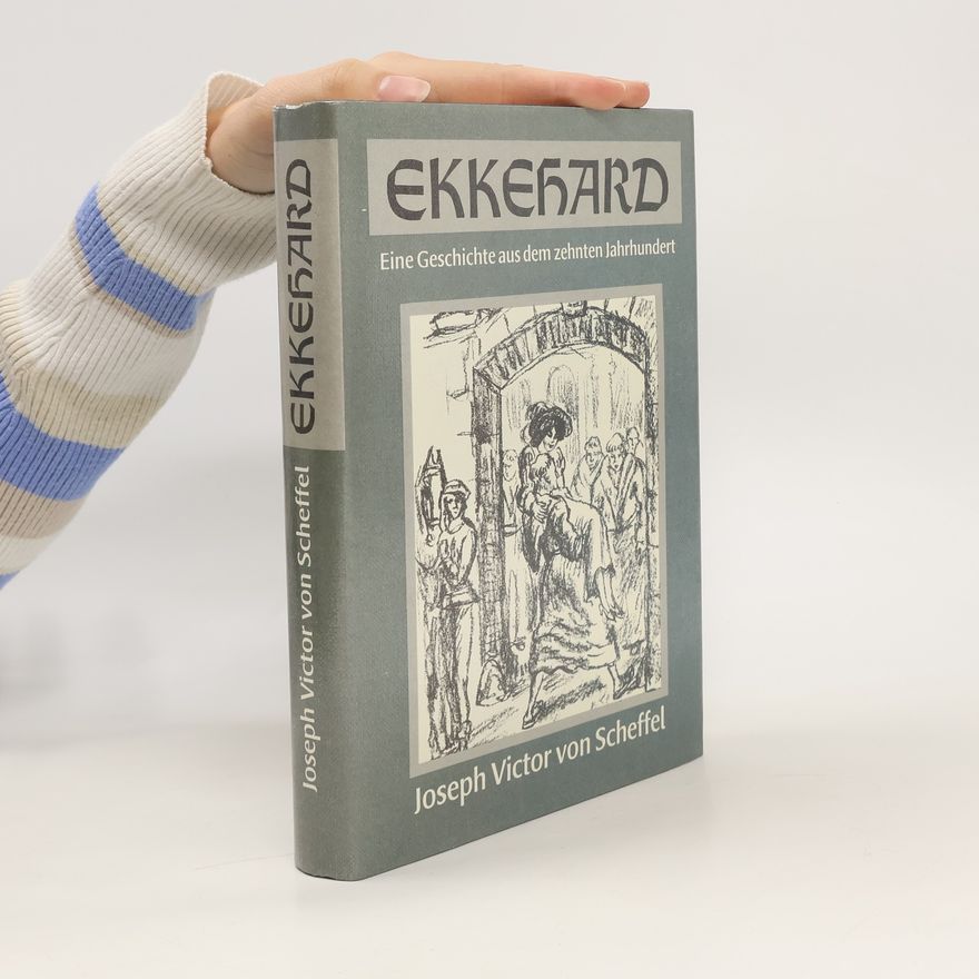 Joseph Viktor von Scheffel Ekkehard. Eine Geschichte aus dem zehnten Jahrhundert.