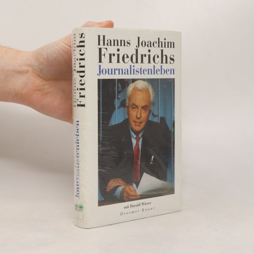 Hanns Joachim Friedrichs Journalistenleben