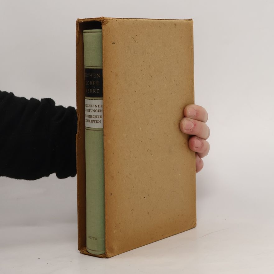 Joseph von Eichendorff Eichendorff Werke. Erzählende Dichtungen vermischte Schriften