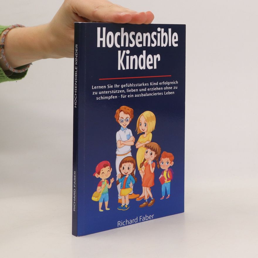 Richard Faber Hochsensible Kinder