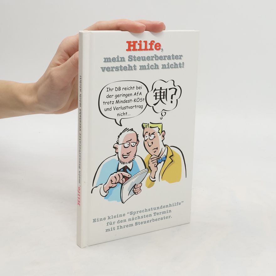 Autorenkollektiv Hilfe, mein Steuerberater versteht mich nicht