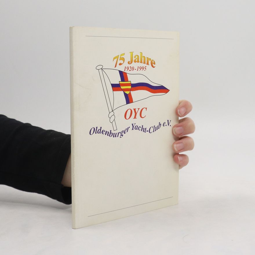Autorenkollektiv 75 Jahre Oldenburger Yacht Club Festschrift