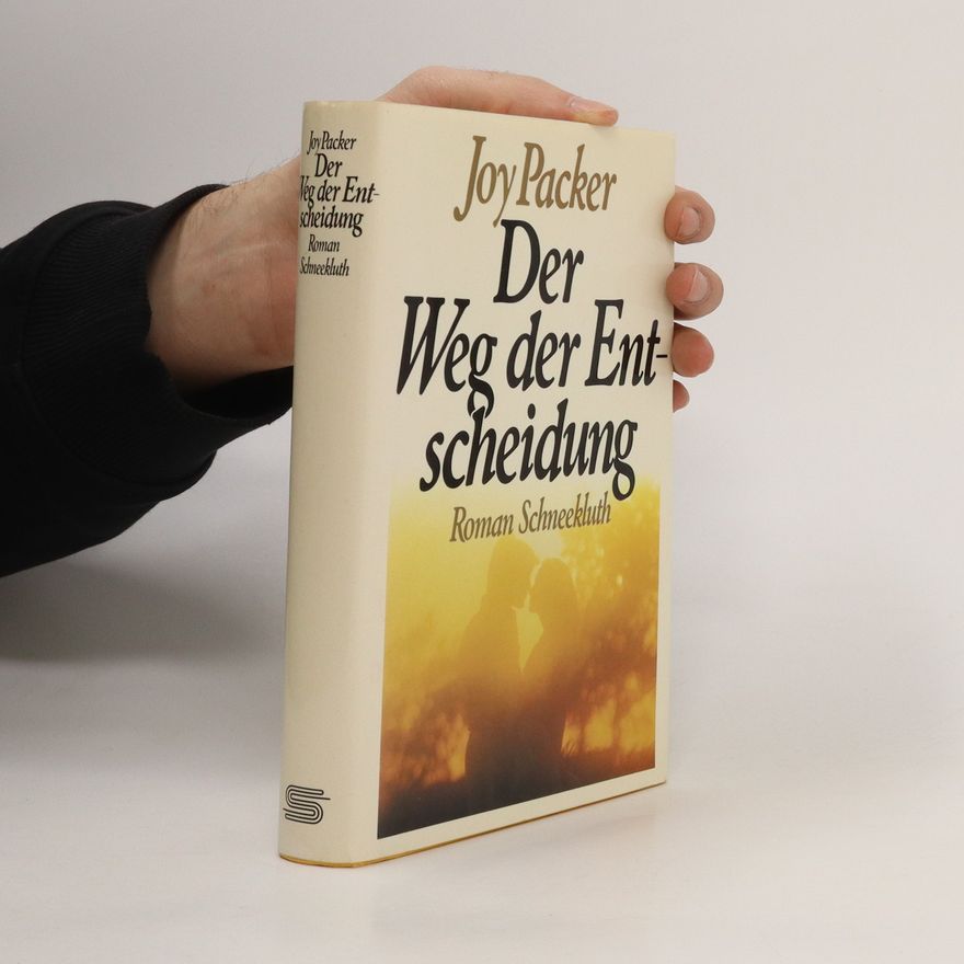 Joy Packer Der Weg der Entscheidung. Roman