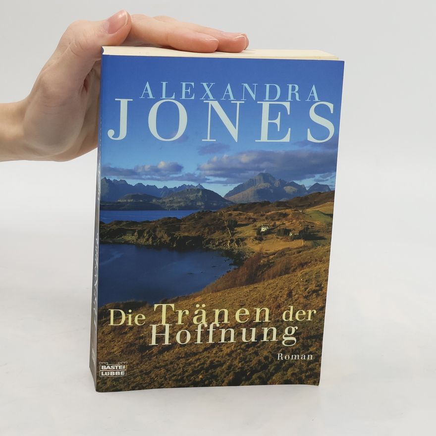 Alexandra Jones Die Tränen der Hoffnung