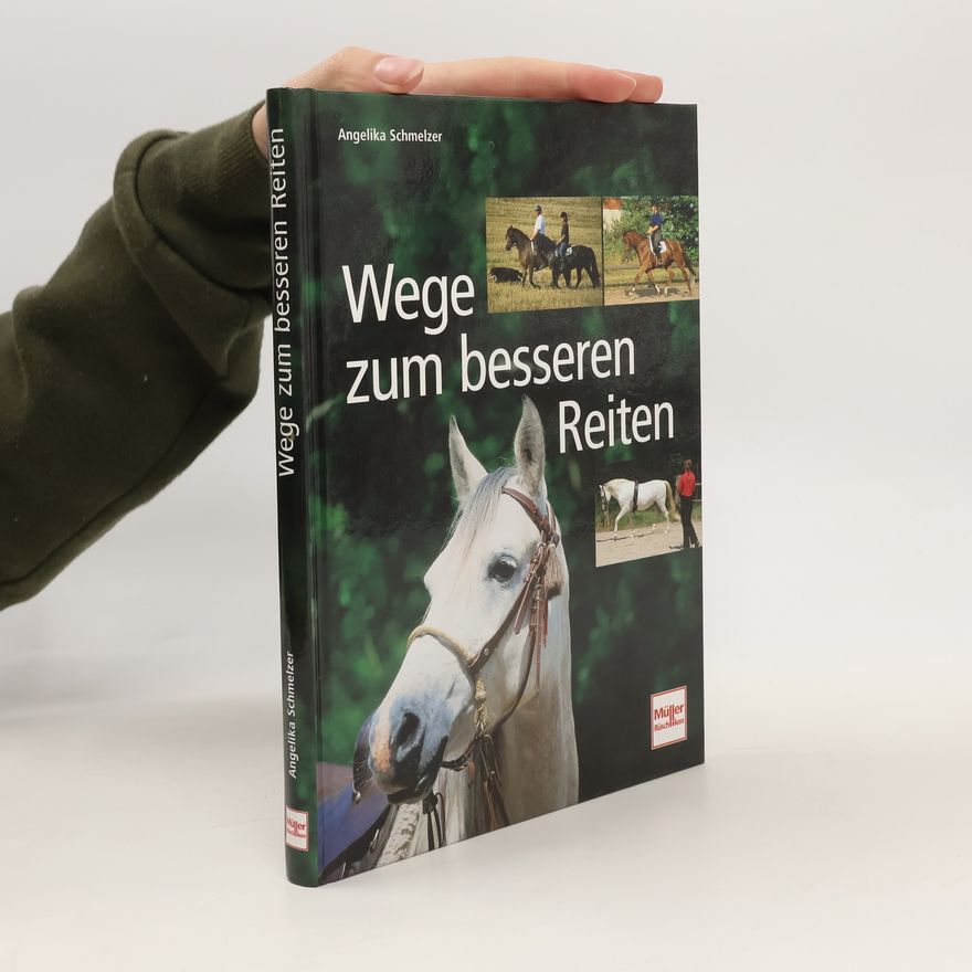 Angelika Schmelzer Wege zum besseren Reiten