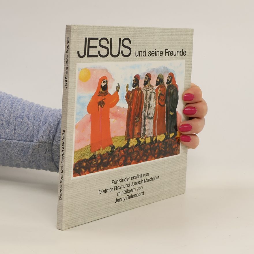 Joseph Machalke Jesus und seine Freunde