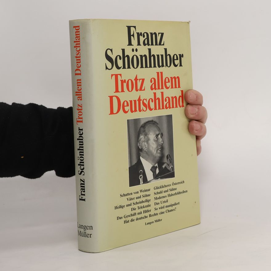 Franz Schönhuber Trotz allem Deutschland