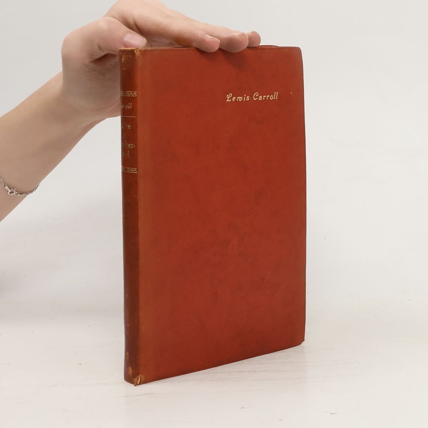 Lewis Carroll Alice in Wonderland and Through the Looking-Glass
