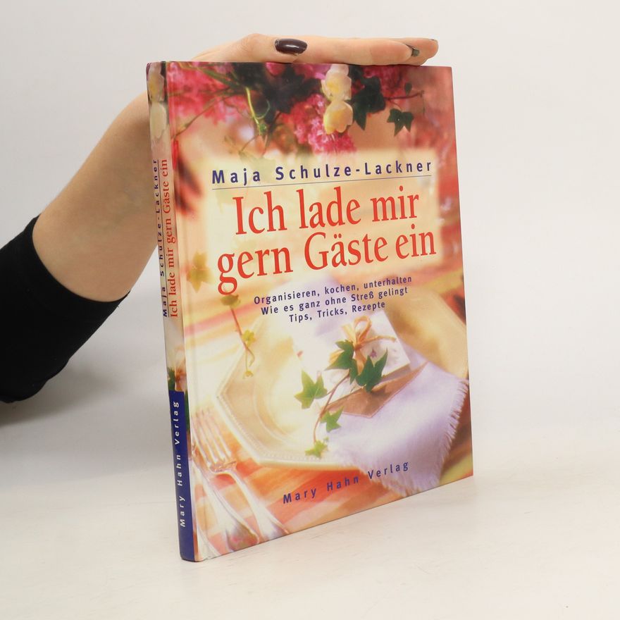 Maja Schulze-Lackner Ich lade mir gern Gäste ein