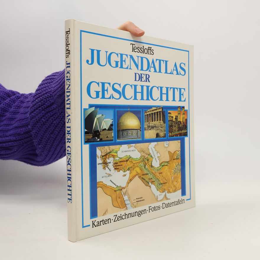 Jane Olliver Tessloffs Jugendatlas der Geschichte