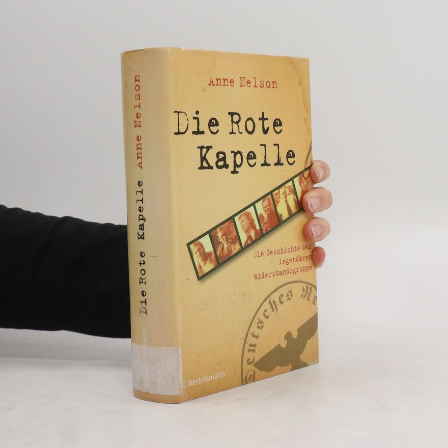 Anne Nelson Die Rote Kapelle
