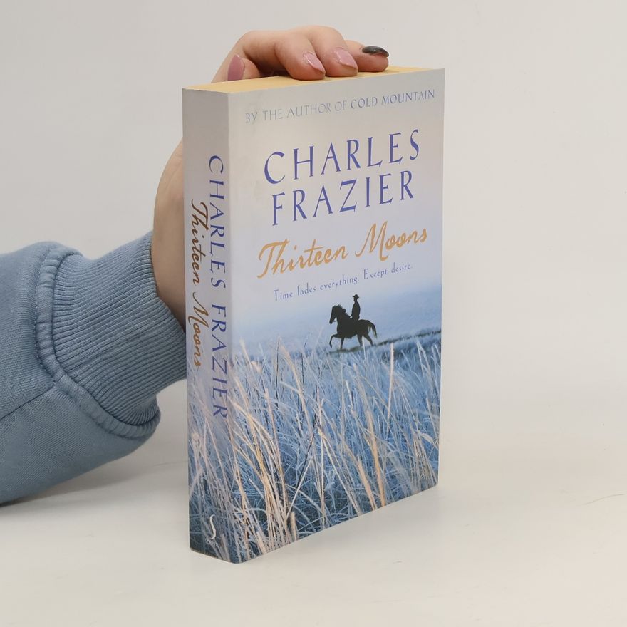 Charles Frazier Thirteen Moons