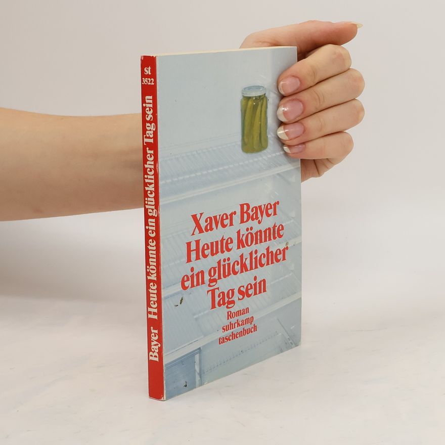 Xaver Bayer Heute könnte ein glücklicher Tag sein