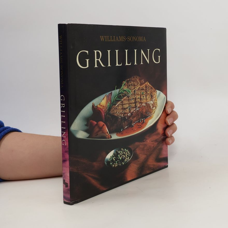 Denis Kelly Williams-Sonoma Collection: Grilling