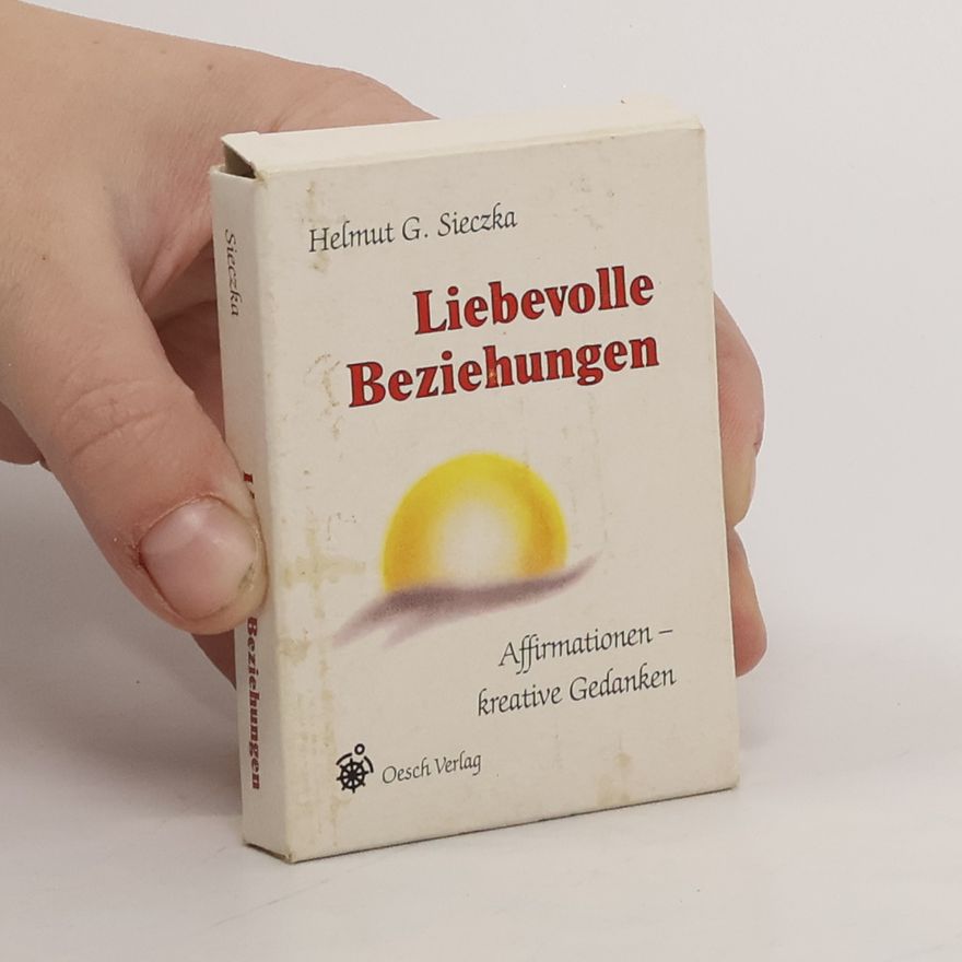 Helmut G. Sieczka Liebevolle Beziehungen