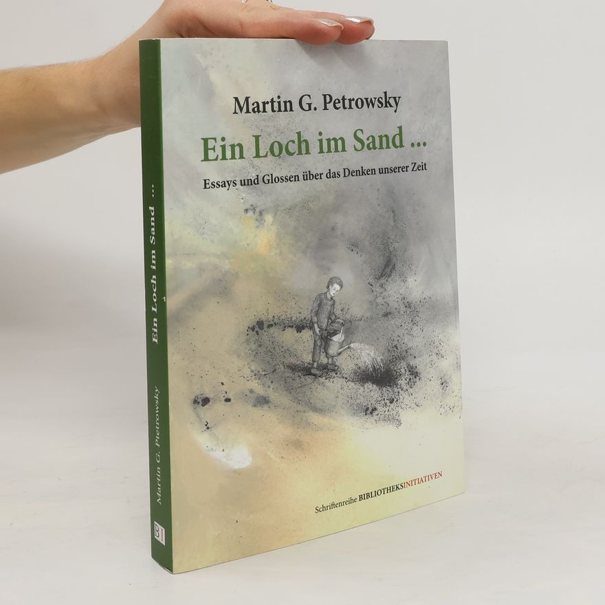 Martin G. Petrowsky Ein Loch im Sand …