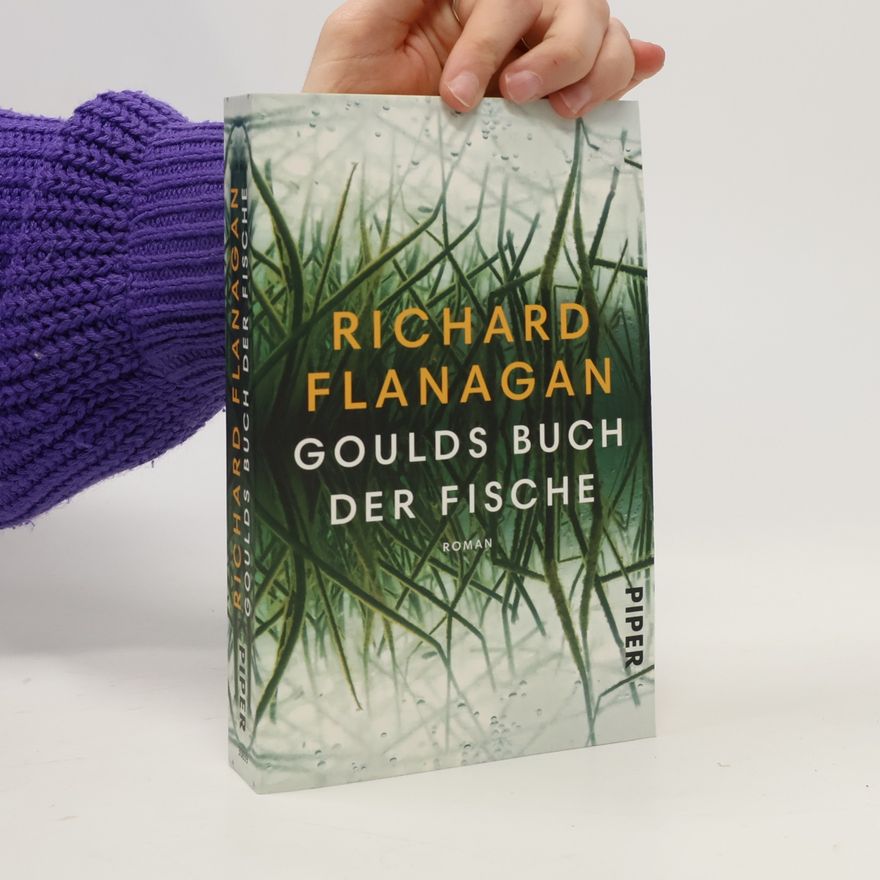 Richard Flanagan Goulds Buch der Fische