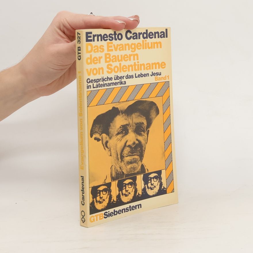 Ernesto Cardenal Das Evangelium der Bauern von Solentiname