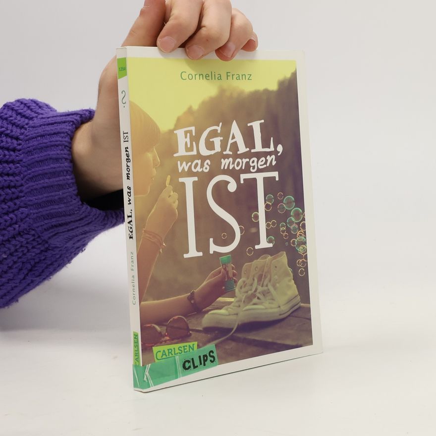 Cornelia Franz Egal, was morgen ist