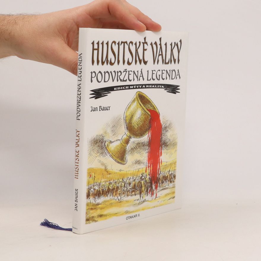 Jan Bauer Husitské války - podvržená legenda