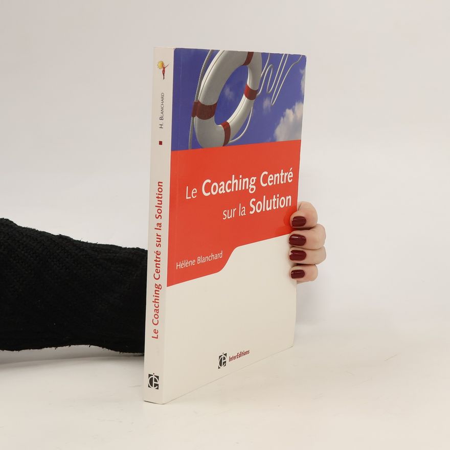 Hélène Blanchard Le coaching centré sur la solution