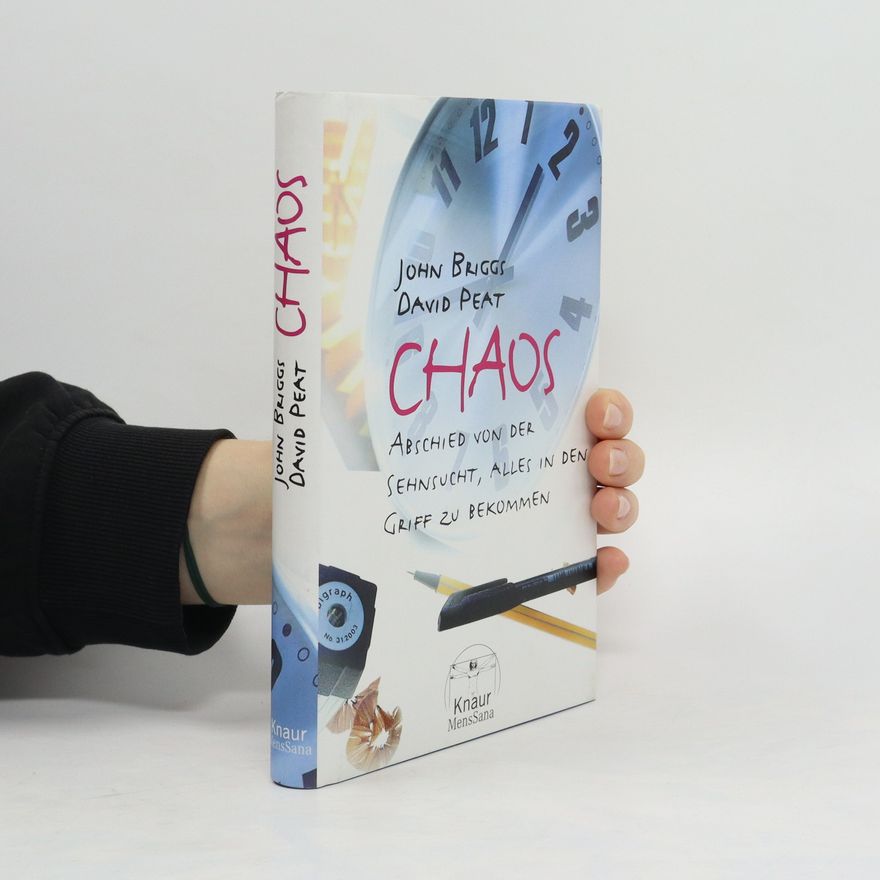 John P. Briggs Chaos - Abschied von der Sehnsucht, alles in den Griff zu bekommen