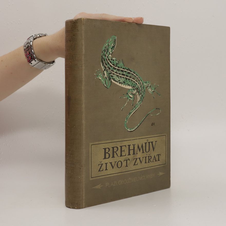 Alfred Edmund Brehm Brehmův život zvířat VI. Plazi, obojživelníci, ryby