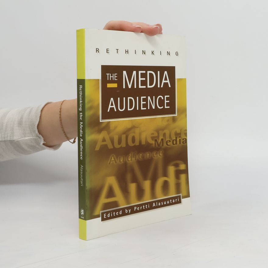 Pertti Alasuutari Rethinking the Media Audience