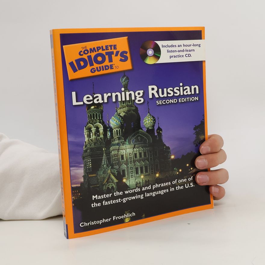 Christopher Froehlich The Complete Idiot's Guide to Learning Russian