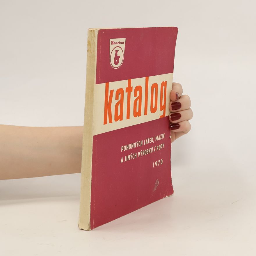 Collectif d'auteurs Katalog pohonných látek, maziv a jiných výrobků z ropy 1970