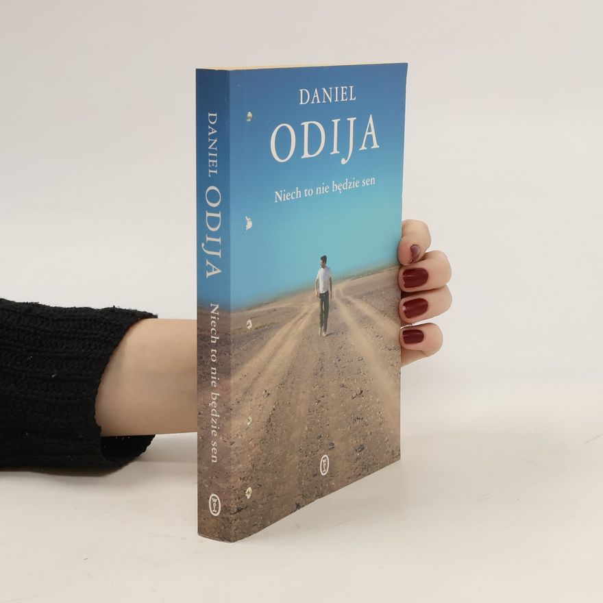 Daniel Odija Niech to nie będzie sen