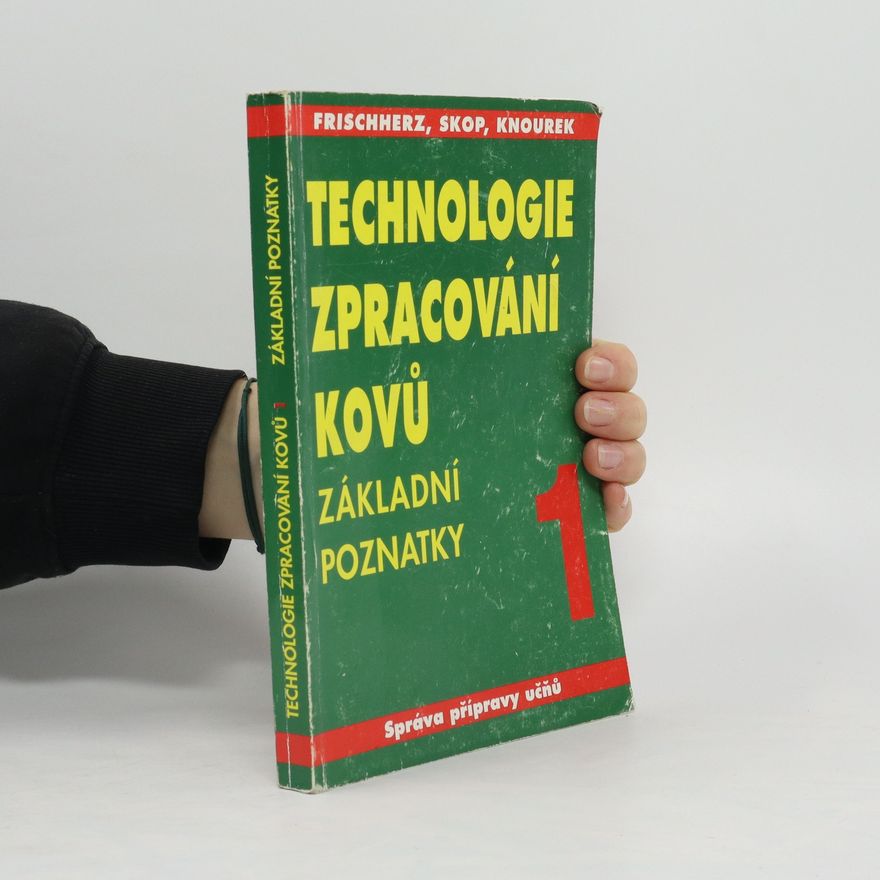 Adolf Frischherz Technologie zpracování kovů 2 : odborné znalosti
