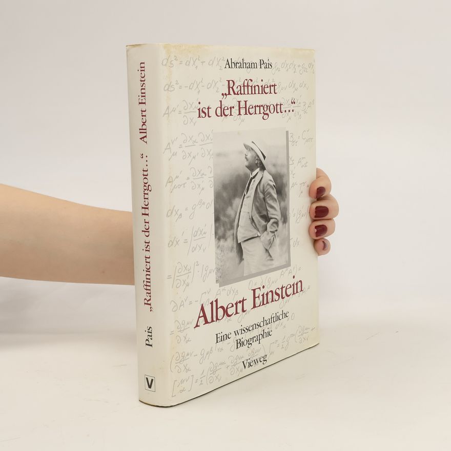 Abraham Pais "Raffiniert ist der Herrgott ..."