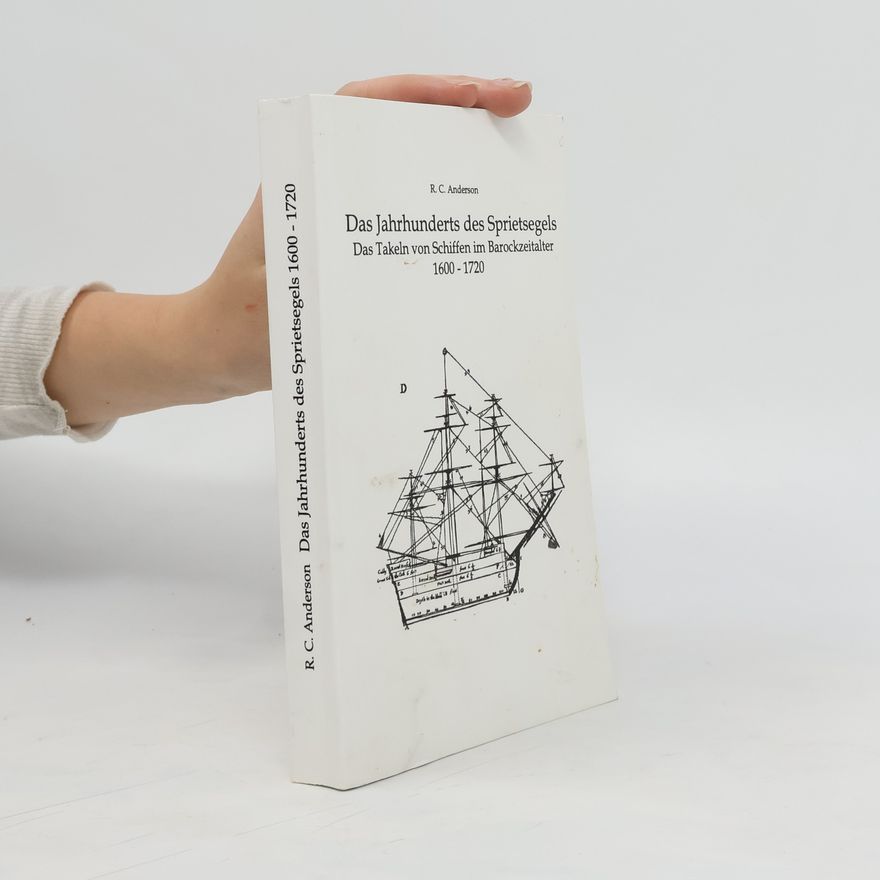 Roger Charles Anderson Das Jahrhundert des Sprietsegels