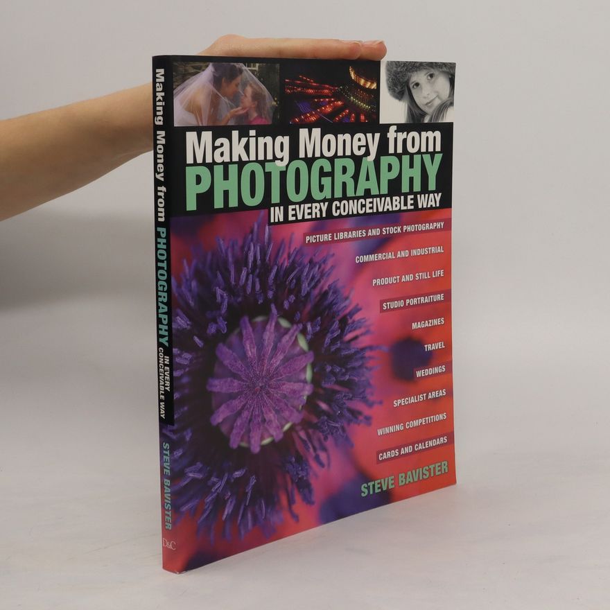 Steve Bavister Making Money from Photography in Every Conceivable Way