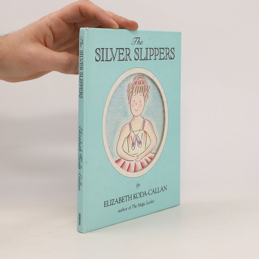 Elizabeth Koda Callan The Silver Slippers