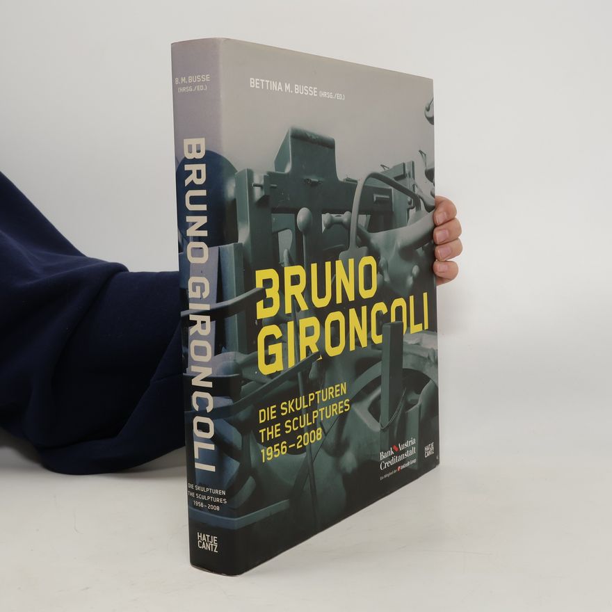 Bruno Gironcoli Die Skulpturen