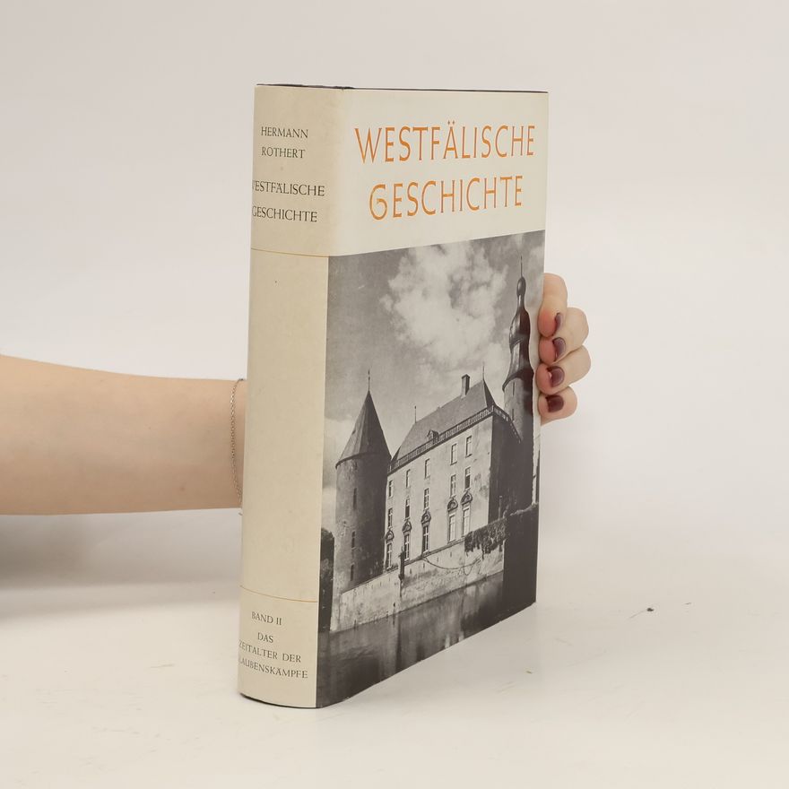 Hermann Rothert Westfälische Geschichte II. Das Zeitalter der Glaubenskämpfe
