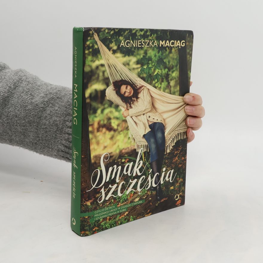 Maciąg Agnieszka Smak szczęścia. Wydanie 2