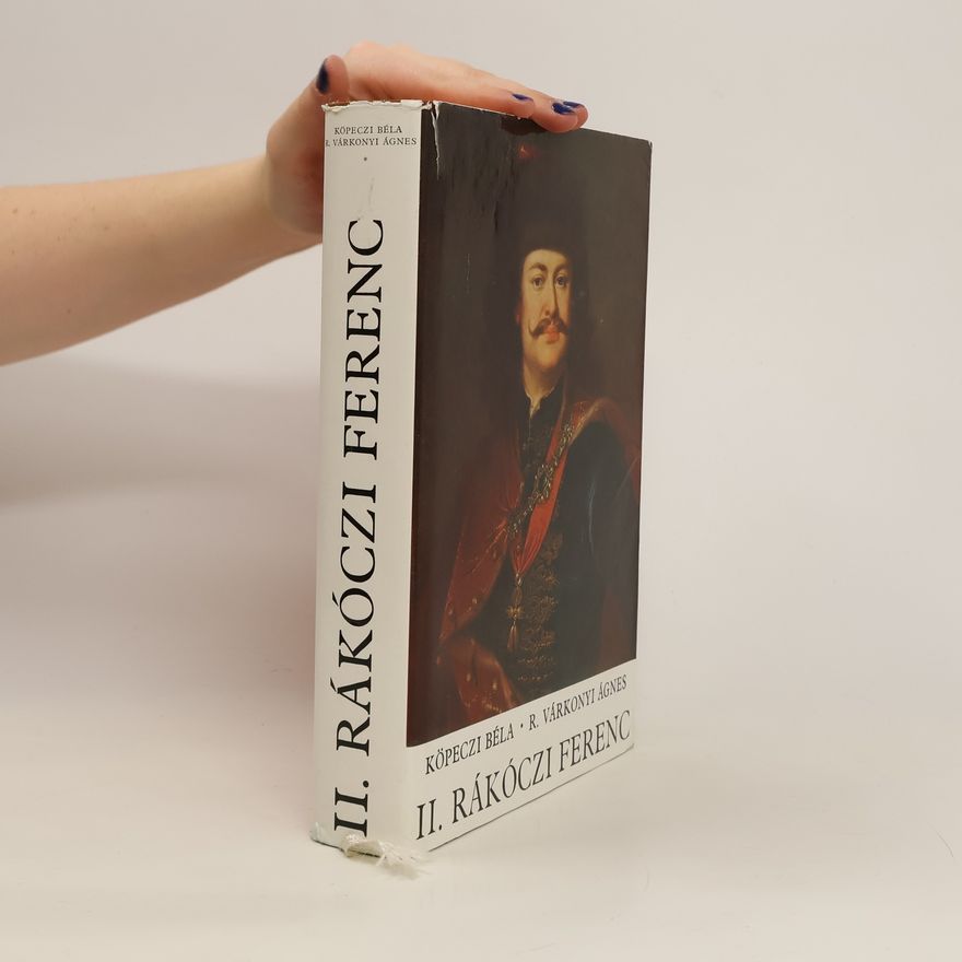 Ágnes R. Várkonyi II. Rákóczi Ferenc