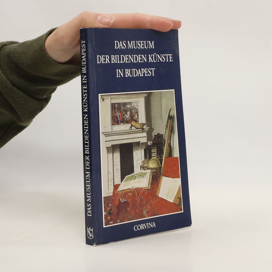 Szilvia Bodnár Das Museum der Bildenden Künste in Budapest