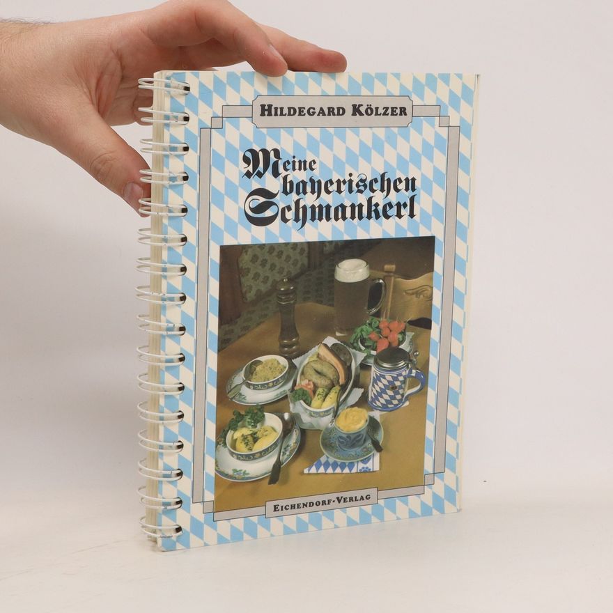 Hildegard Kölzer Meine Bayerischen Schmankerl