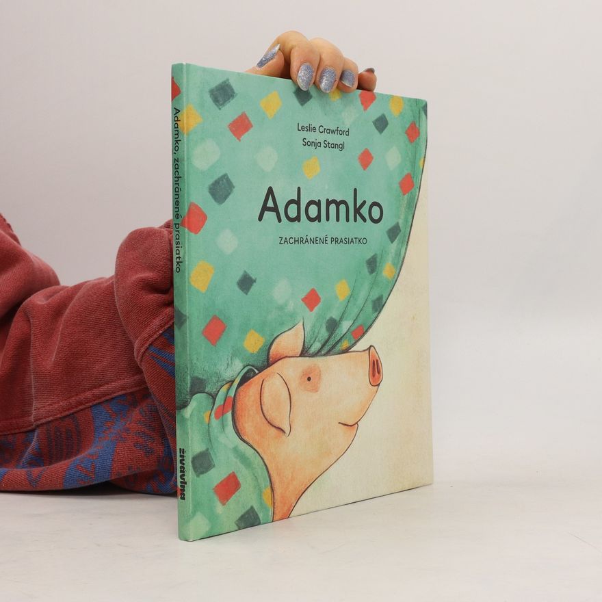 Leslie Crawford Hurley Adamko, zachránené prasiatko