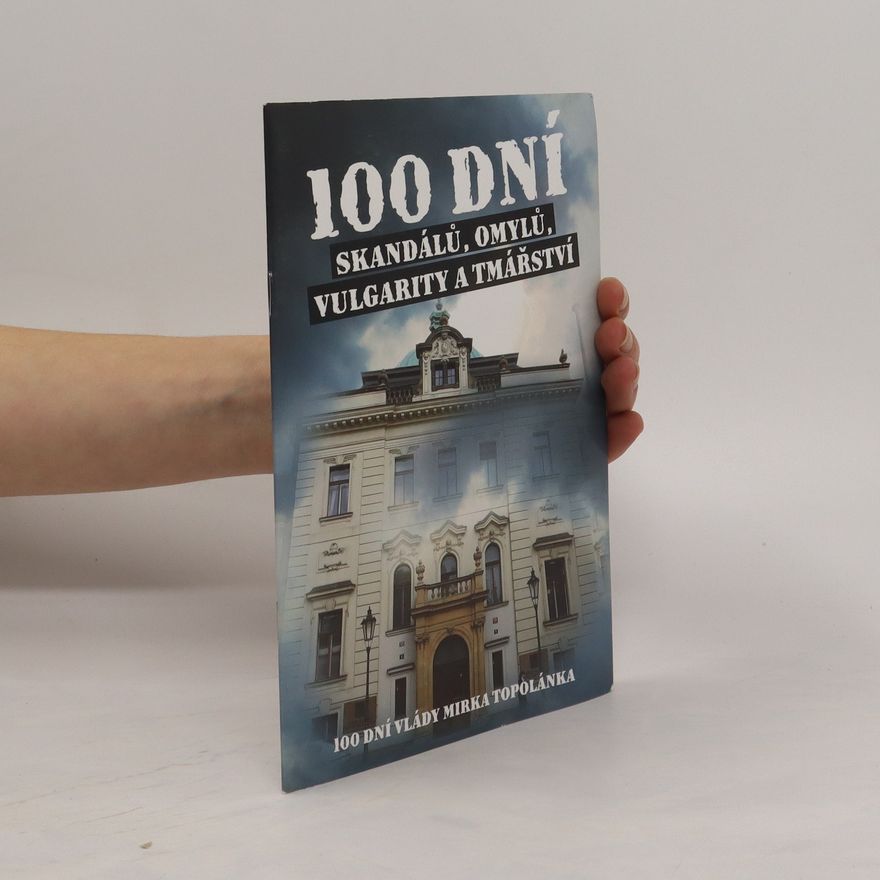 AA.VV. 100 dní skandálů, omylů, vulgarity a tmářství