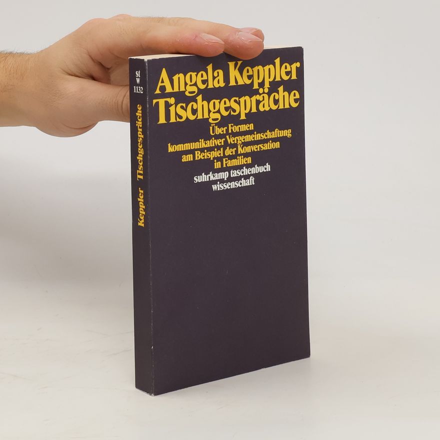 Angela Keppler Tischgespräche