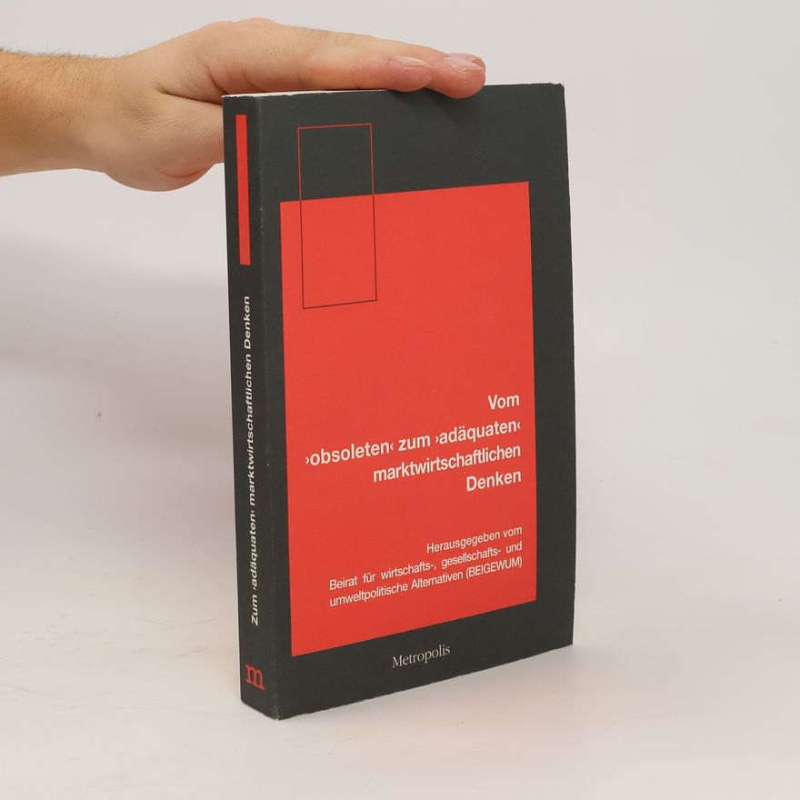 Autorenkollektiv Vom "obsoleten" zum "adäquaten" marktwirtschaftlichen Denken