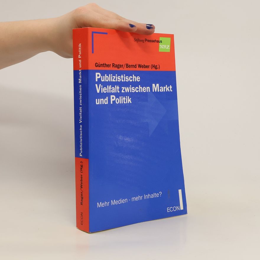 Günther Rager Publizistische Vielfalt zwischen Markt und Politik