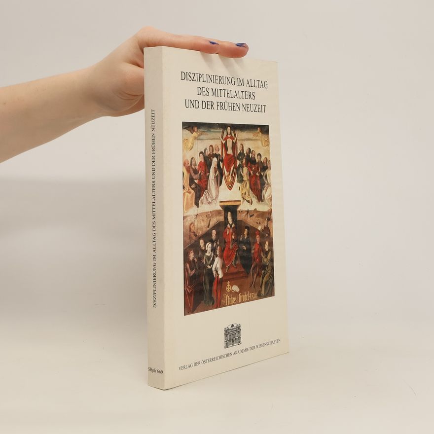 Gerhard Jaritz Disziplinierung im Alltag des Mittelalters und der frühen Neuzeit
