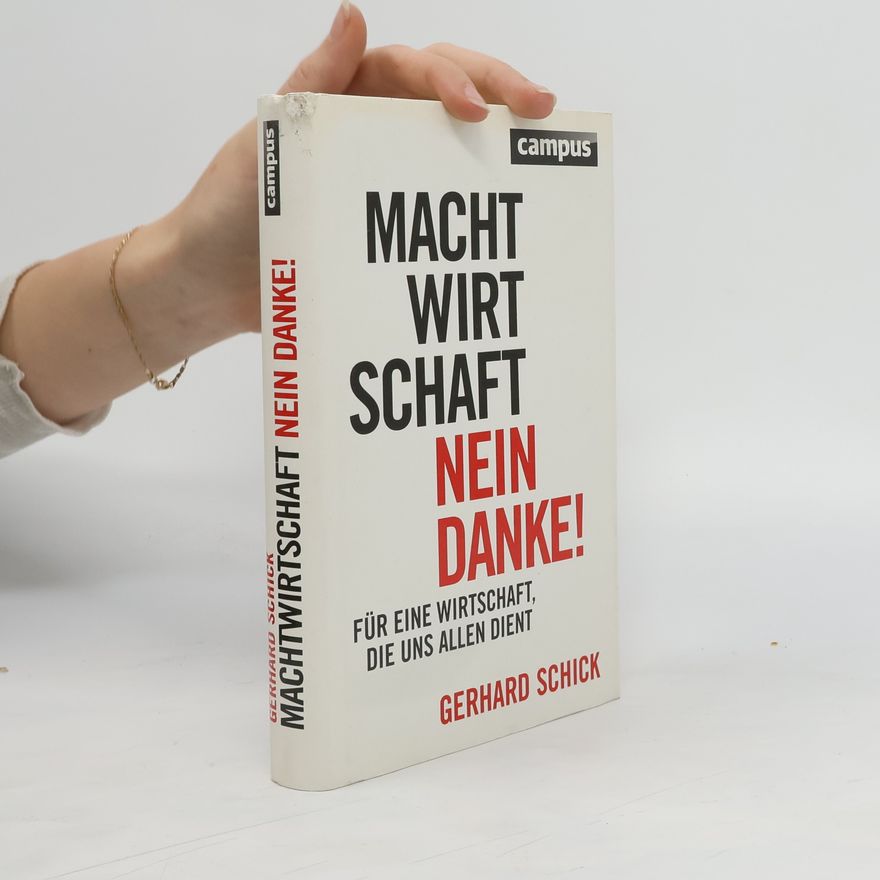 Gerhard Schick Machtwirtschaft - nein danke!